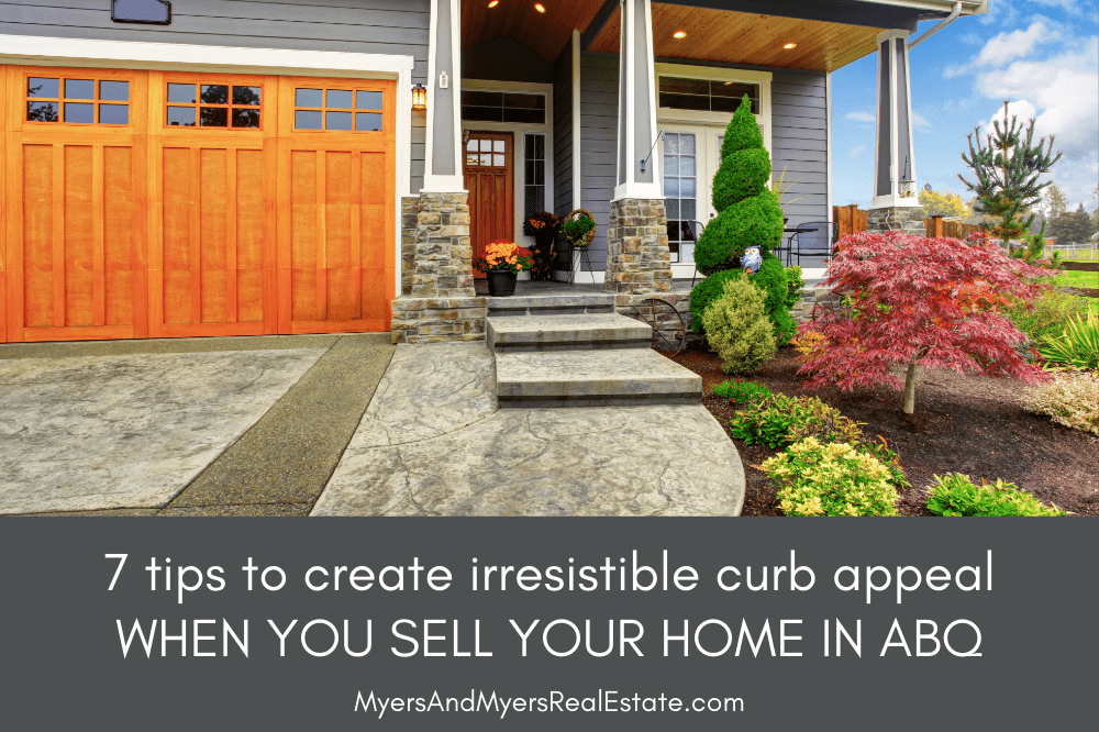 7 Tips to Create Irresistible Curb Appeal When You Sell Your Home in Albuquerque