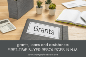 Grants, Loans & Assistance: First-Time Buyer Resources in New Mexico