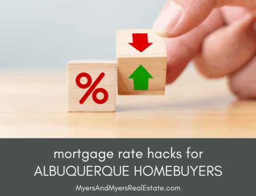 Mortgage Rate Hacks for Buyers in Today’s Albuquerque Market