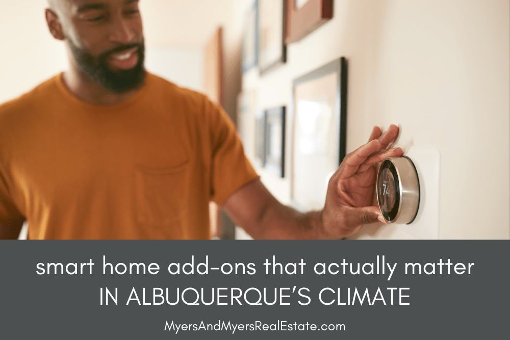 Smart Home Add-Ons That Actually Matter in Albuquerque’s Climate