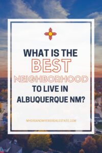 The Best Neighborhood To Live in Albuquerque