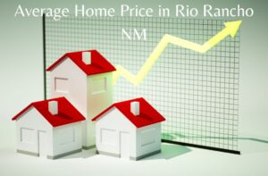 Average Home Price Rio Rancho, graph & houses