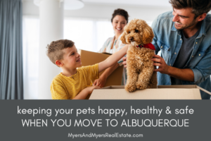 Moving With Pets - The Complete Guide to Keeping Them Happy Healthy and Safe - Albuquerque New Mexico Real Estate For Sale Moving With Pets: The Complete Guide to Keeping Them Happy, Healthy and Safe