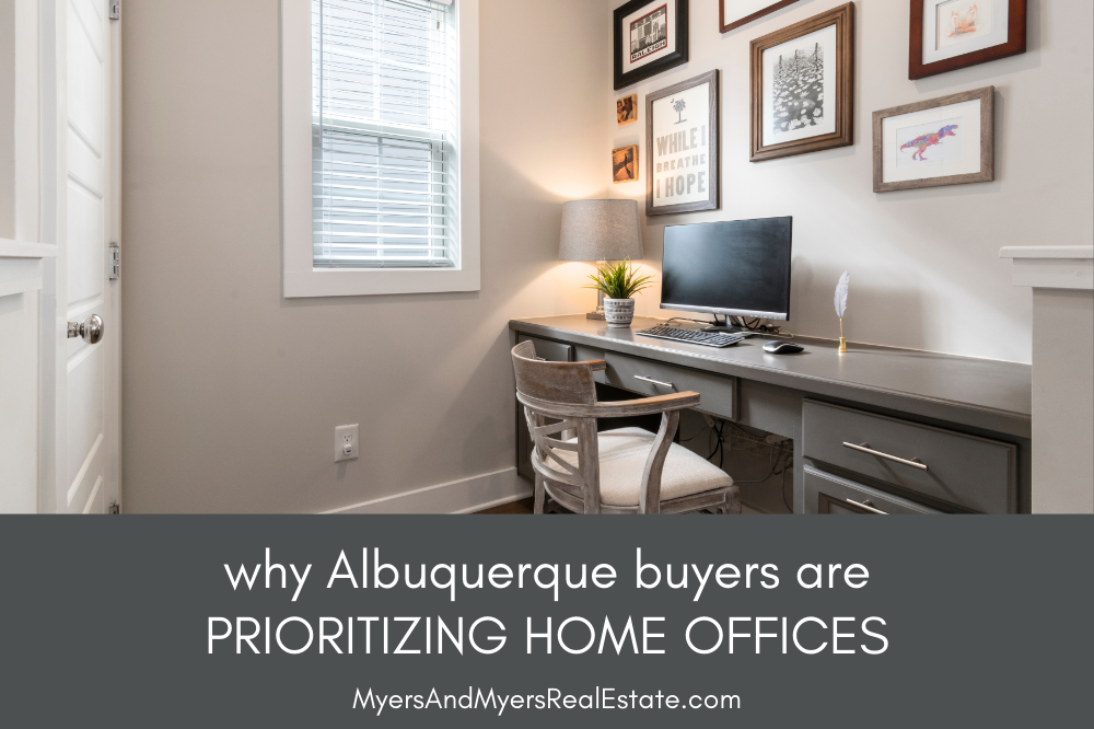 Why Albuquerque Buyers Are Prioritizing Home Offices