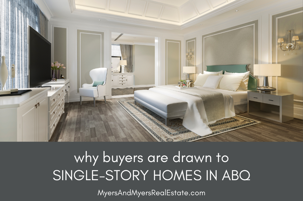 Why Buyers Are Drawn to Single Story Homes in ABQ